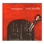 La increíble historia de la niñapájaro y el niño terrible