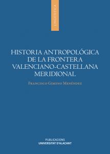 Historia antropológica de la frontera valenciano-castellana meridional