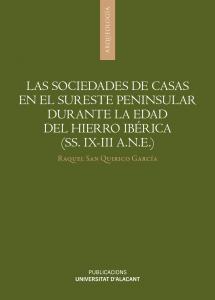 Las sociedades de Casas en el sureste peninsular durante la Edad del Hierro Ibér