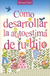 Cómo desarrollar la autoestima de tu hijo