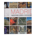 Madrid. Razones para conocerla