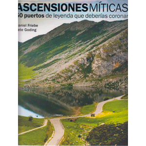 Ascensiones míticas. 50 puertos de leyenda que deberías coronar