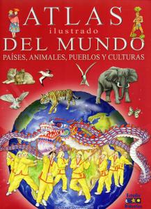Atlas ilustrado del mundo paises animales pueblos y culturas