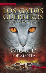 Los Gatos Guerreros | Los Cuatro Clanes 4 - Antes de la tormenta