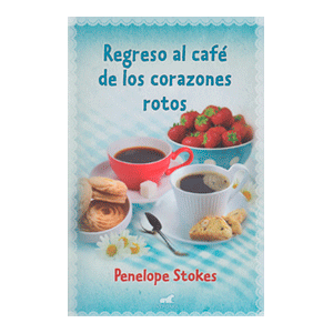 REGRESO AL CAFÉ DE LOS CORAZONES ROTOS