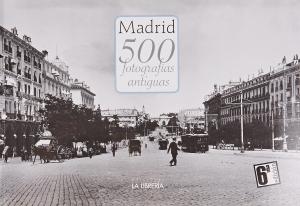 Madrid. 500 fotografías antiguas