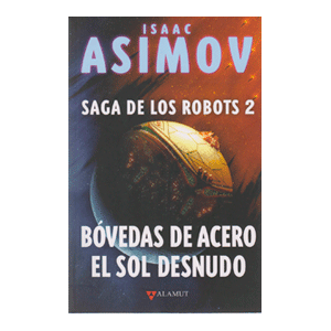 Bóvedas de acero / El sol desnudo