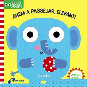 Ulls juganers. Anem a passejar, Elefant!