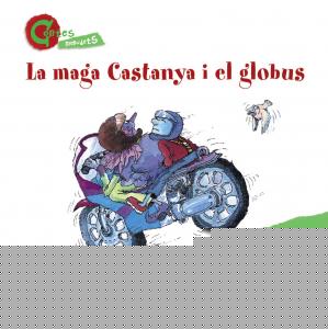 La maga Castanya i el globus (CONTES MENUDETS)