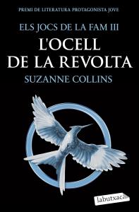 Els jocs de la fam III. L´ocell de la revolta