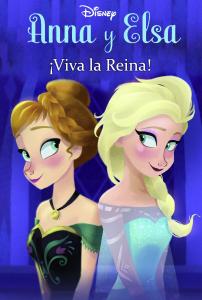 Frozen. Anna y Elsa. ¡Viva la reina!