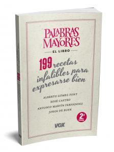 Palabras mayores. 199 recetas infalibles para expresarse bien