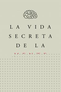 La vida secreta de la mente