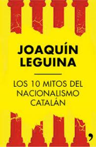 Los 10 mitos del nacionalismo catalan