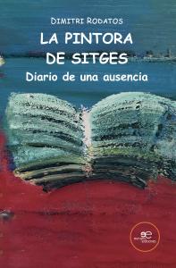 LA PINTORA DE SITGES. DIARIO DE UNA AUSENCIA
