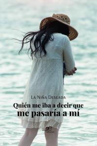 QUIÉN ME IBA A DECIR QUE ME PASARÍA A MÍ