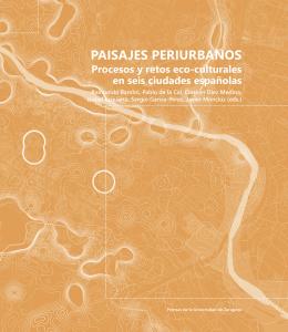 Paisajes periurbanos. Procesos y retos eco-culturales en seis ciudades españolas