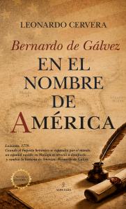 Bernardo de Gálvez. En el nombre de América