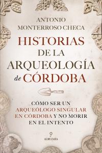 Historias de la arqueología de Córdoba