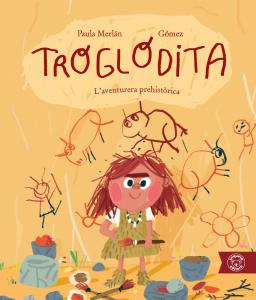 TROGLODITA. L AVENTURERA PREHISTÒRICA