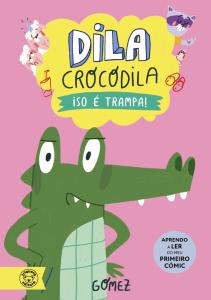 DILA CROCODILA. ¡ISO É TRAMPA!