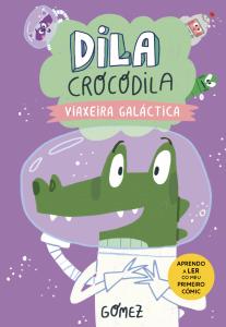 DILA CROCODILA. VIAXEIRA GALÁCTICA