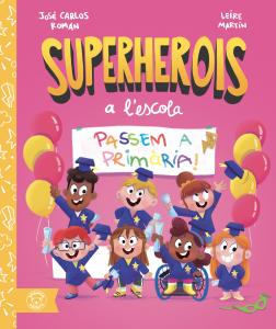 SUPERHEROIS A L ESCOLA: PASSEM A PRIMÀRIA!