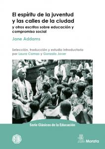 El espíritu de la juventud y las calles de la ciudad y otros escritos sobre educ
