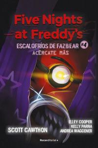 Five Nights at Freddy s | Escalofríos de Fazbear 4 - Acércate más