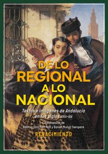 De lo regional a lo nacional. Textos e imágenes sobre Andalucía en los siglos XV