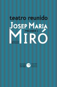 Teatro reunido de Josep Maria Miró vol. 1