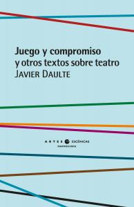 Juego y compromiso y otros textos sobre teatro