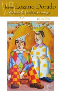 Alfonso X, la última cantiga / El bufón