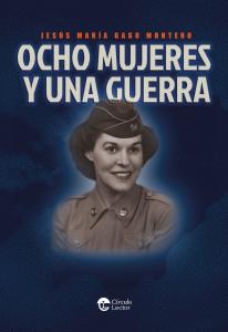 OCHO MUJERES Y UNA GUERRA