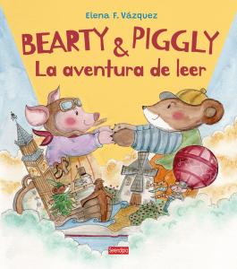 Bearty y Piggly. La aventura de leer