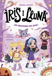 Iris i Lluna: cuidadores d animalets màgics 4 - Les criatures del bosc!
