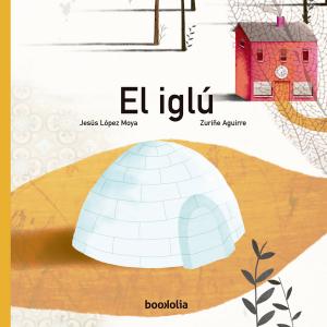 El iglú (nueva edición)