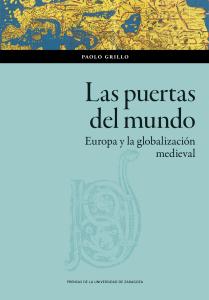 Las puertas del mundo. Europa y la globalización medieval