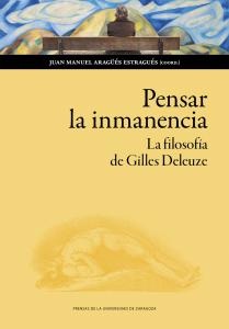 Pensar la inmanencia. La filosofía de Gilles Deleuze