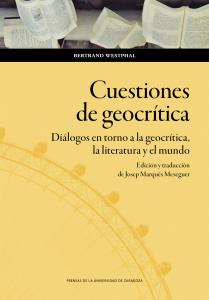 Cuestiones de geocrítica. Diálogos en torno a la geocrítica, la literatura y el