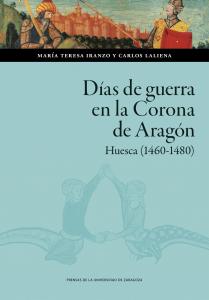 Días de guerra en la Corona de Aragón. Huesca (1460-1480)