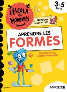L Escola de Monstres. Quadern d activitats - Aprendre les FORMES