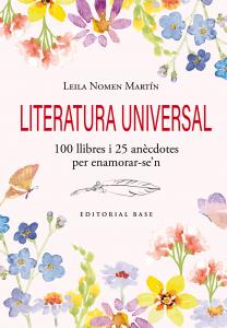 Literatura universal. 100 llibres i 25 anècdotes per enamorar-se n