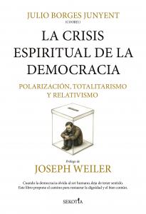 La crisis espiritual de la democracia: polarización, totalitarismo, relativismo