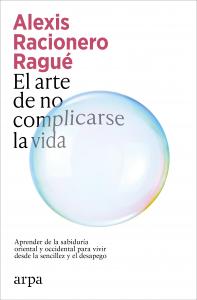 El arte de no complicarse la vida
