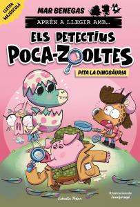 Aprèn a llegir amb Els detectius Poca-zooltes 10. Pita la dinosàuria