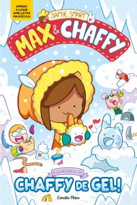 Max & Chaffy 3. A la recerca del chaffy de gel!