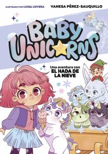 Una aventura con el hada de la nieve (Baby Unicorns 3)