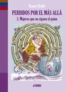 Perdidos por el más allá 3. Mujeres que no siguen el guion