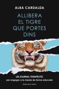 Allibera el tigre que portes dins
